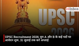 UPSC Recruitment 2026: Applications open for various Group A and B posts; apply by July 31
