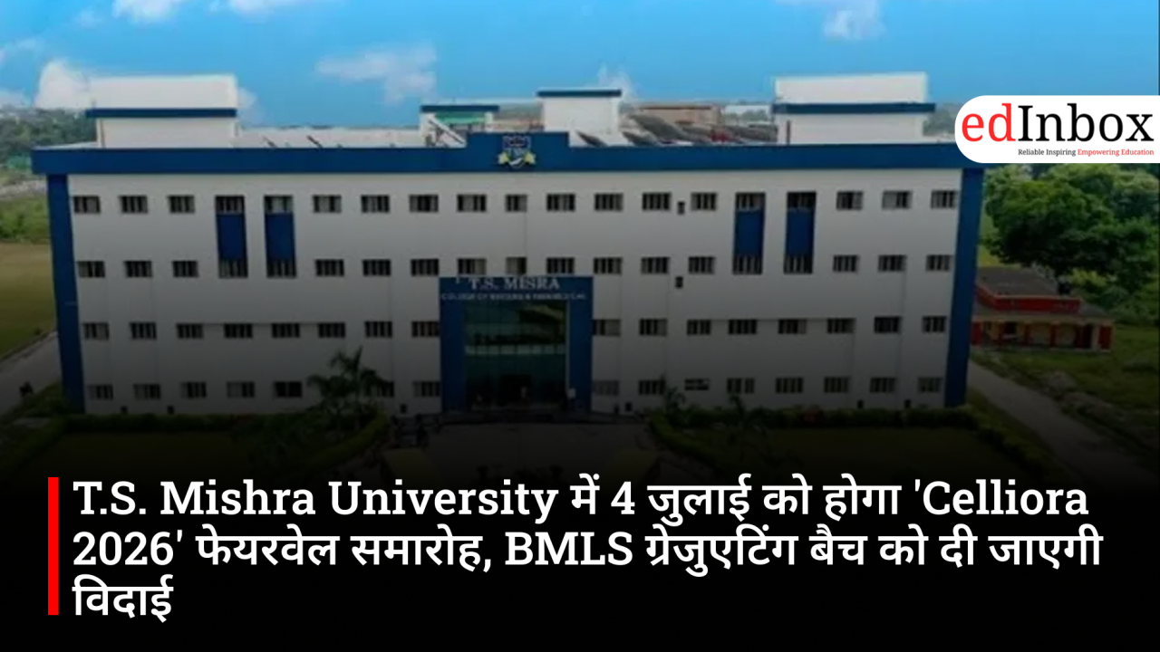 'Celliora 2026' farewell ceremony to be held at T.S. Mishra University on July 4; BMLS graduating batch to be bid farewell