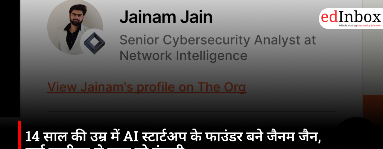 Jainam Jain became the founder of an AI startup at the age of 14