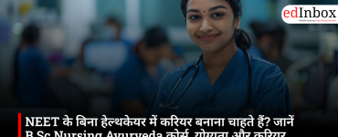 Want to build a career in healthcare without NEET? Learn about the B.Sc. Nursing (Ayurveda) course, eligibility, salary, and career scope