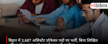 Recruitment for 3,687 Assistant Professor posts in Bihar; selection to be made without a written exam