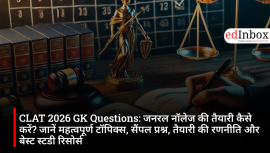 CLAT 2026 GK Questions: How to prepare for General Knowledge? Learn about important topics, sample questions, preparation strategies, and the best study resources