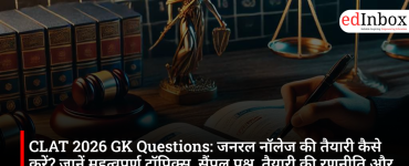 CLAT 2026 GK Questions: How to prepare for General Knowledge? Learn about important topics, sample questions, preparation strategies, and the best study resources