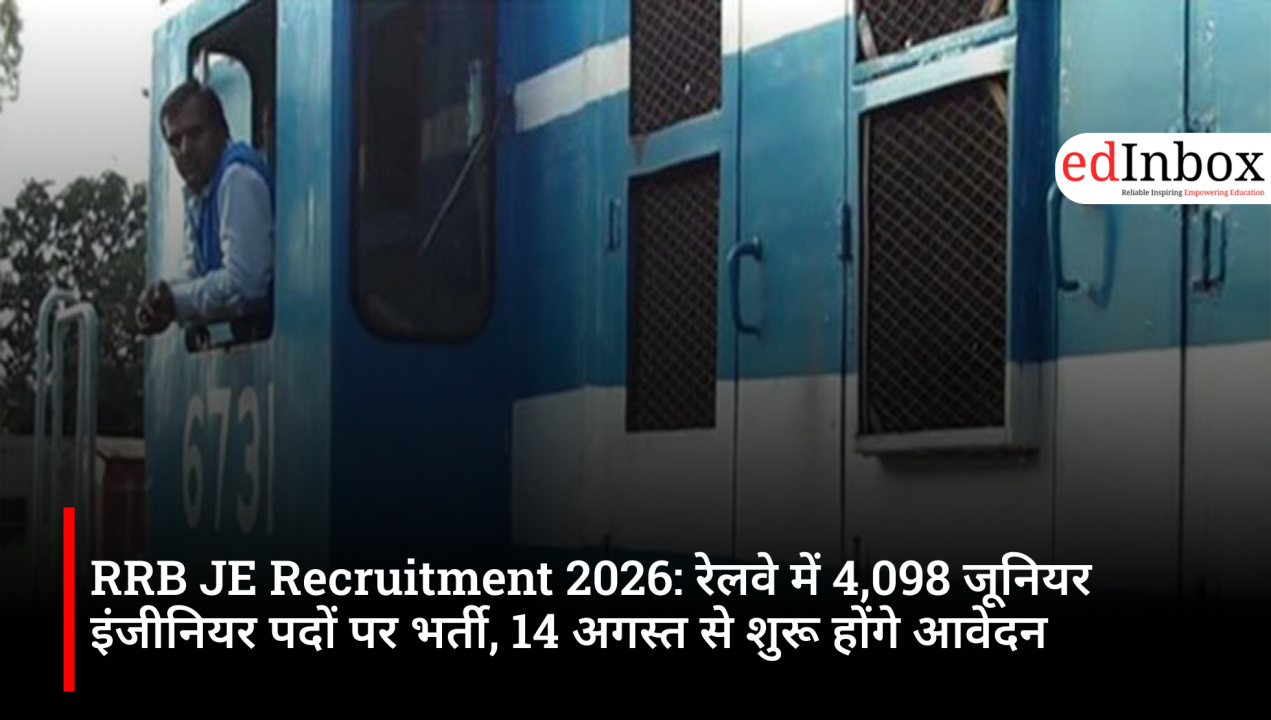 RRB JE Recruitment 2026: Recruitment for 4,098 Junior Engineer posts in the Railways; applications to begin on August 14