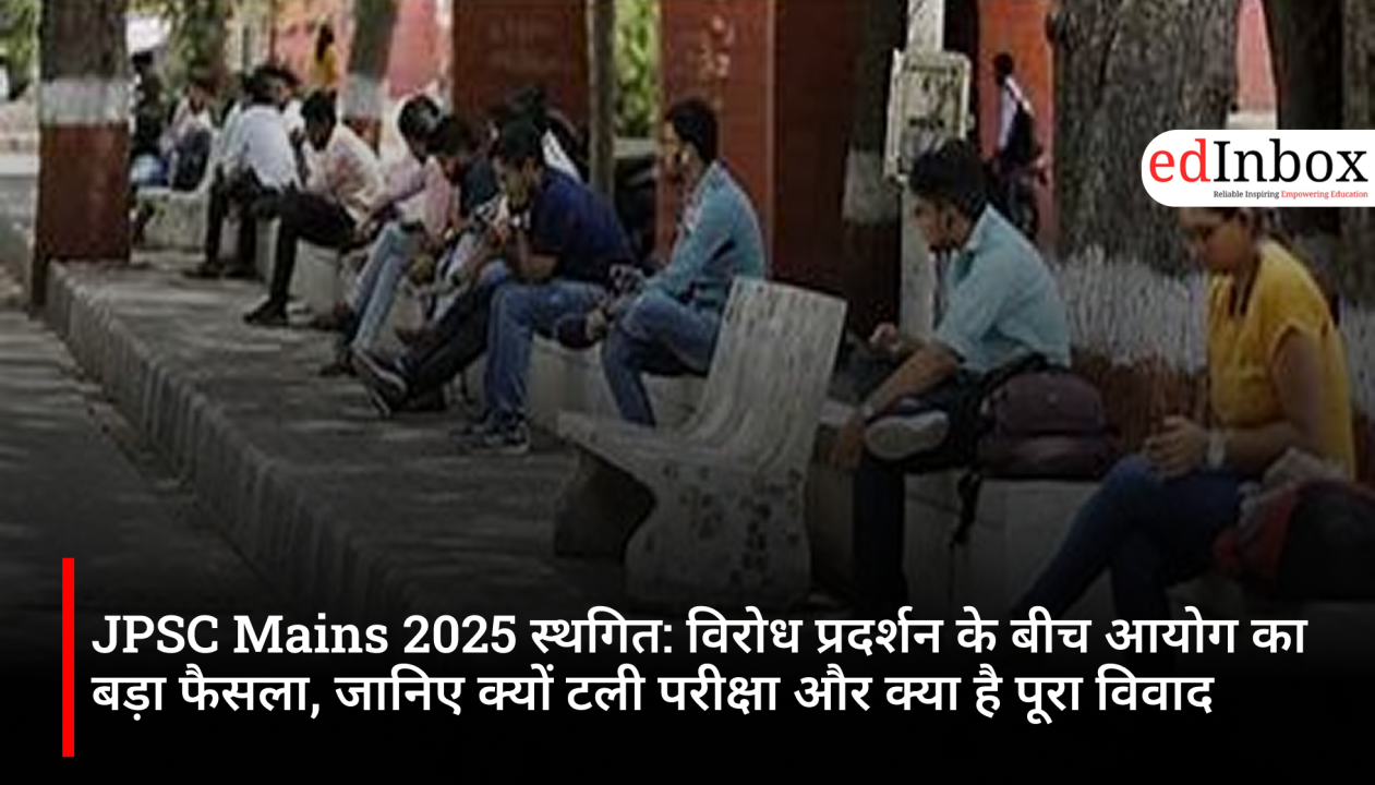 JPSC Mains 2025 Postponed: Commission's major decision amidst protests; find out why the exam was deferred and the details of the entire controversy