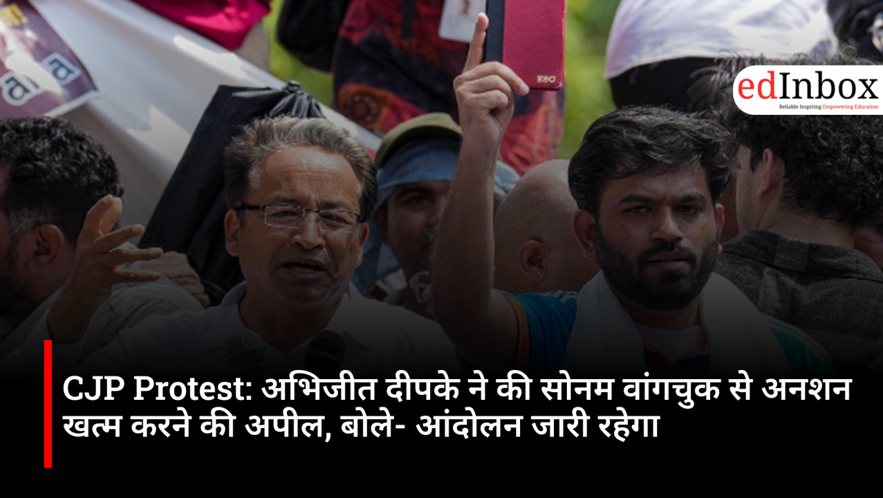 CJP Protest: Abhijit Deepke appeals to Sonam Wangchuk to end his hunger strike; says the movement will continue