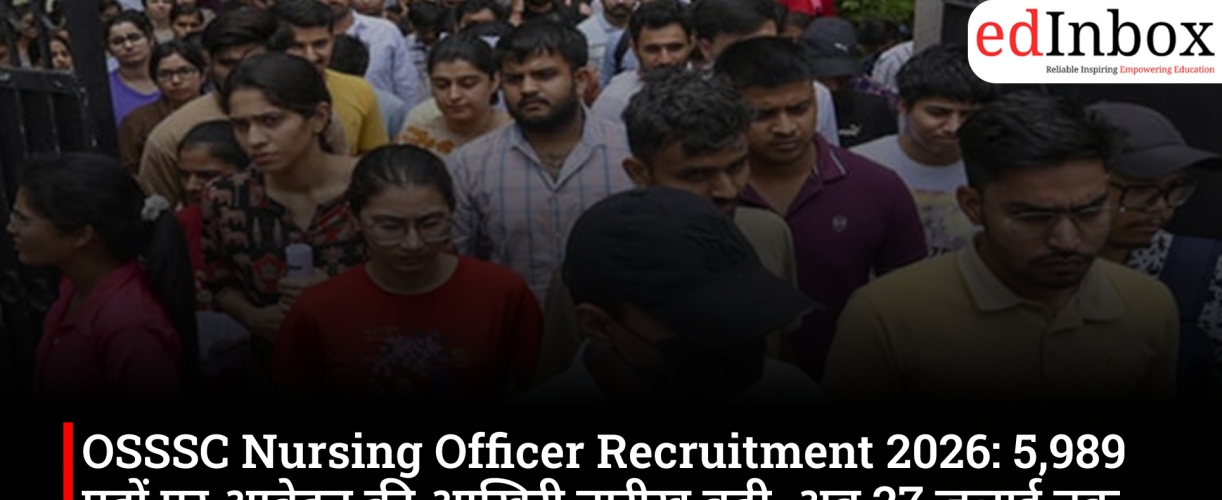 OSSSC Nursing Officer Recruitment 2026: Application deadline extended for 5,989 posts; apply by July 27