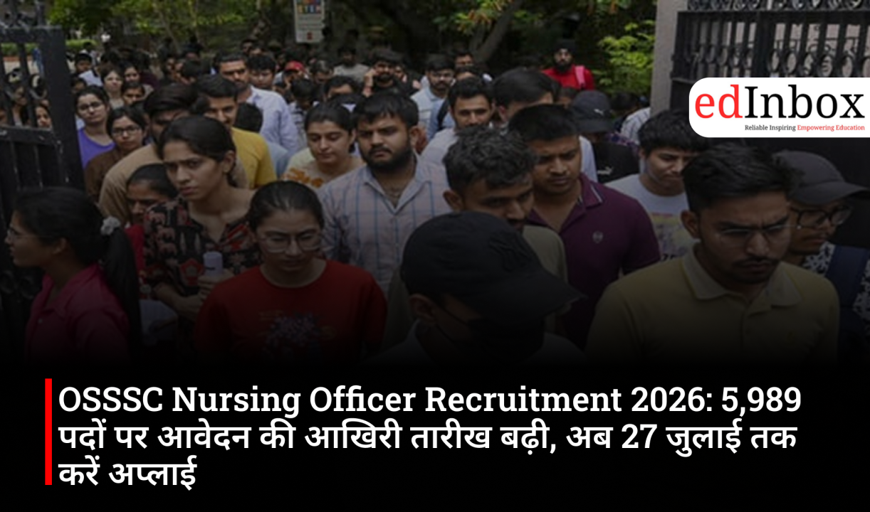 OSSSC Nursing Officer Recruitment 2026: Application deadline extended for 5,989 posts; apply by July 27