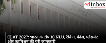 CLAT 2027: Complete information on India's top 10 NLUs—rankings, fees, placements, and admissions