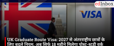 UK Graduate Route Visa: Rules for international students to change from 2027; post-study work visa duration reduced to 18 months
