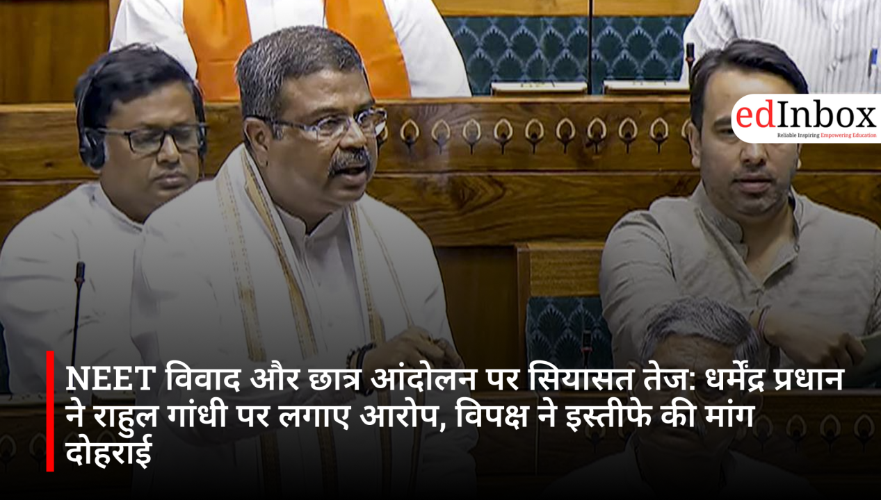 NEET Row Sparks Political Clash: Dharmendra Pradhan Accuses Rahul Gandhi of Using Students for Politics