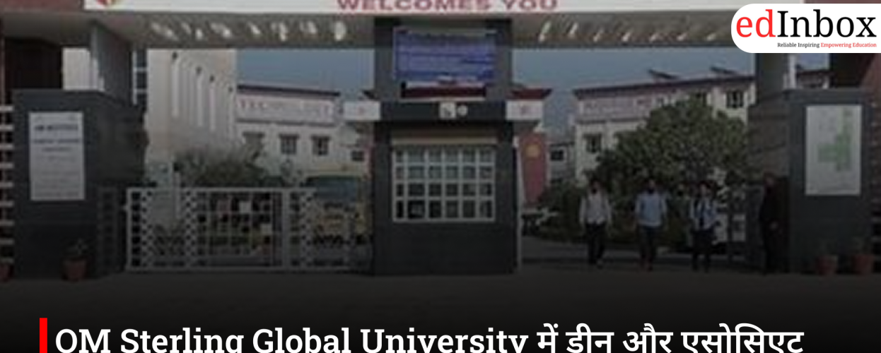 Recruitment for Dean and Associate Dean positions at OM Sterling Global University; apply by July 25