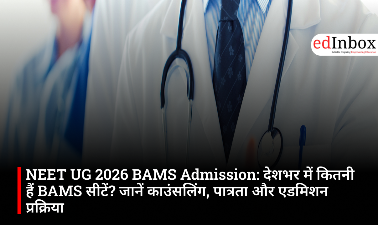 NEET UG 2026 BAMS Admission: Total Seats, Eligibility, Counseling Process and Admission Guide