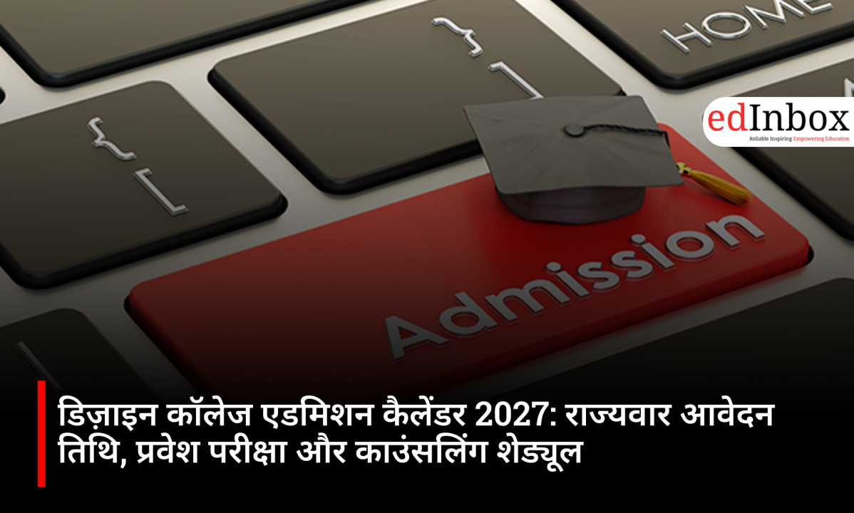 design-college-admission-calendar-2027-state-wise-application-dates-entrance-exams-counselling 