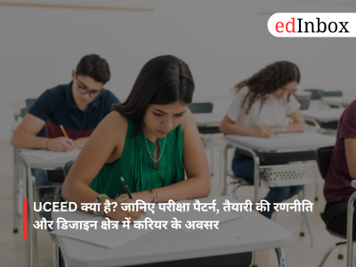 What is UCEED? Learn about the exam pattern, preparation strategy, and career opportunities in the design sector