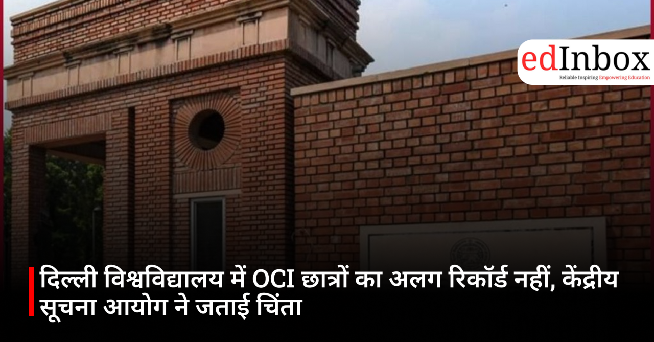 No separate records for OCI students at Delhi University; Central Information Commission expresses concern