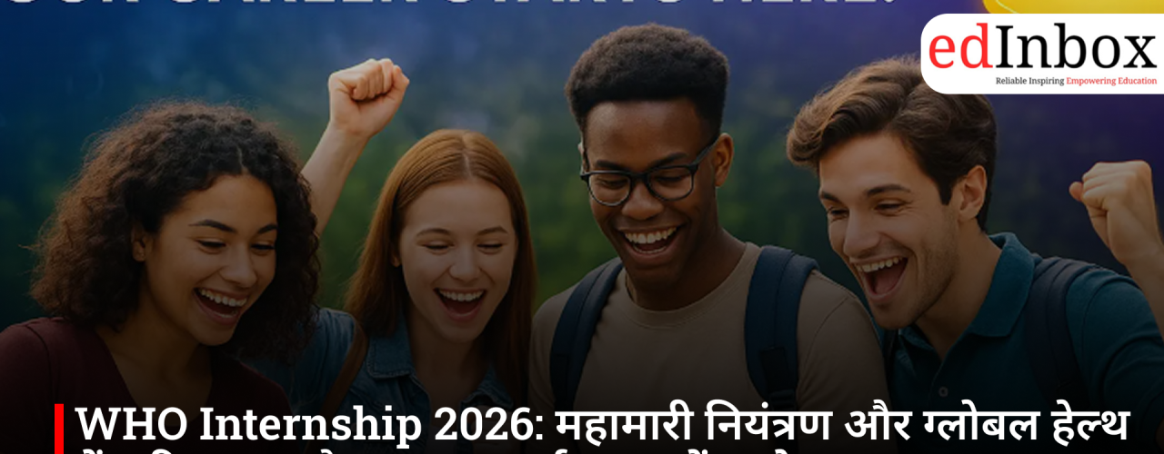 WHO Internship 2026: Career opportunity in pandemic control and global health; apply by July 31