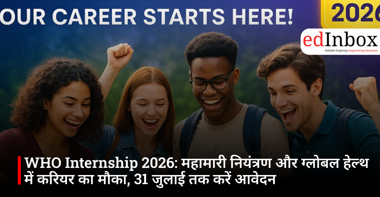 WHO Internship 2026: Career opportunity in pandemic control and global health; apply by July 31