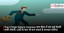 Top 5 High-Salary Courses: Land a high-paying job with low course fees; build a brilliant career right after Class 12