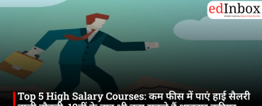 Top 5 High-Salary Courses: Land a high-paying job with low course fees; build a brilliant career right after Class 12