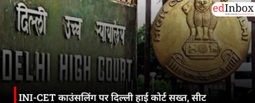 Delhi High Court takes a strict stance on INI-CET counselling; seeks response from AIIMS regarding seat allotment dispute
