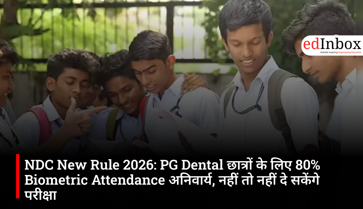 Major decision by NDC: 80% biometric attendance mandatory for PG dental students