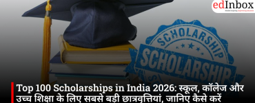 Top 100 Scholarships in India 2026: Complete Guide for School, College and University Students