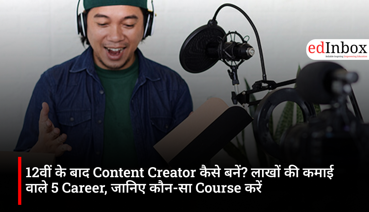 How to become a content creator in India? Discover the 5 most popular career paths and the entrance exams to prepare for
