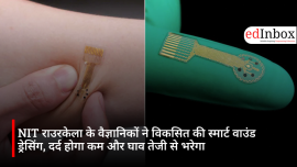 Scientists at NIT Rourkela have developed a smart wound dressing that reduces pain and accelerates wound healing