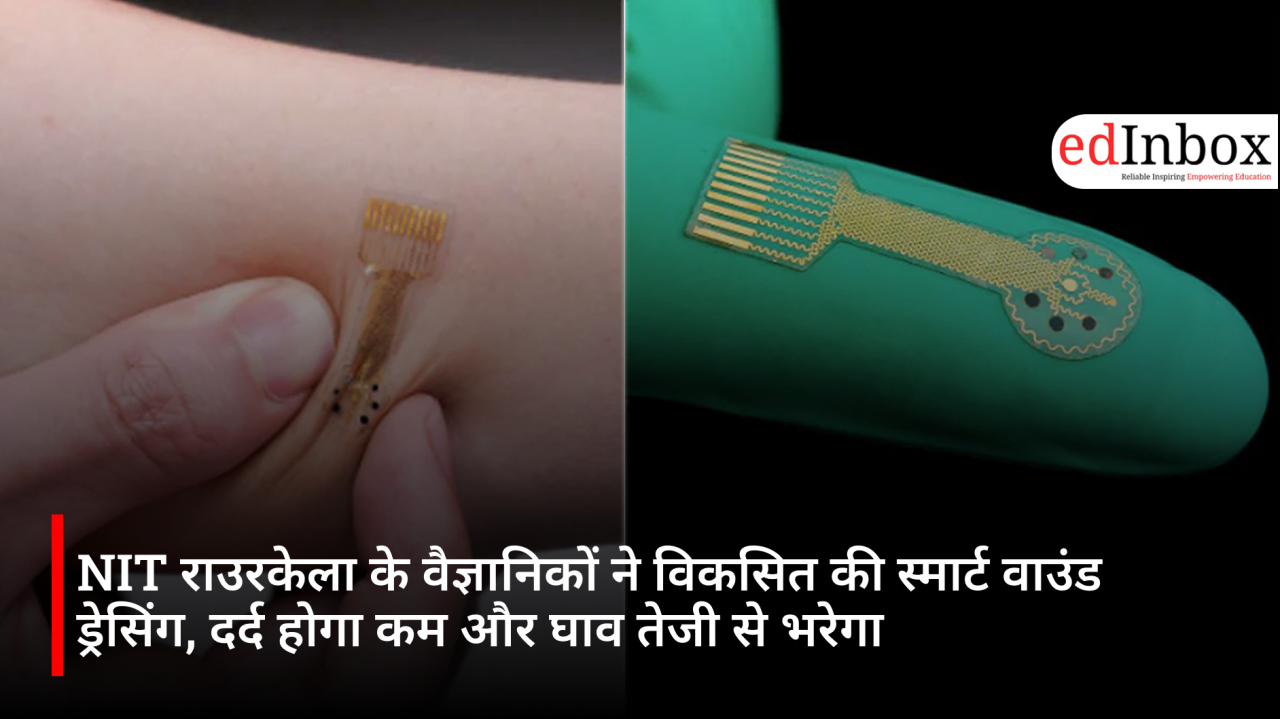 Scientists at NIT Rourkela have developed a smart wound dressing that reduces pain and accelerates wound healing