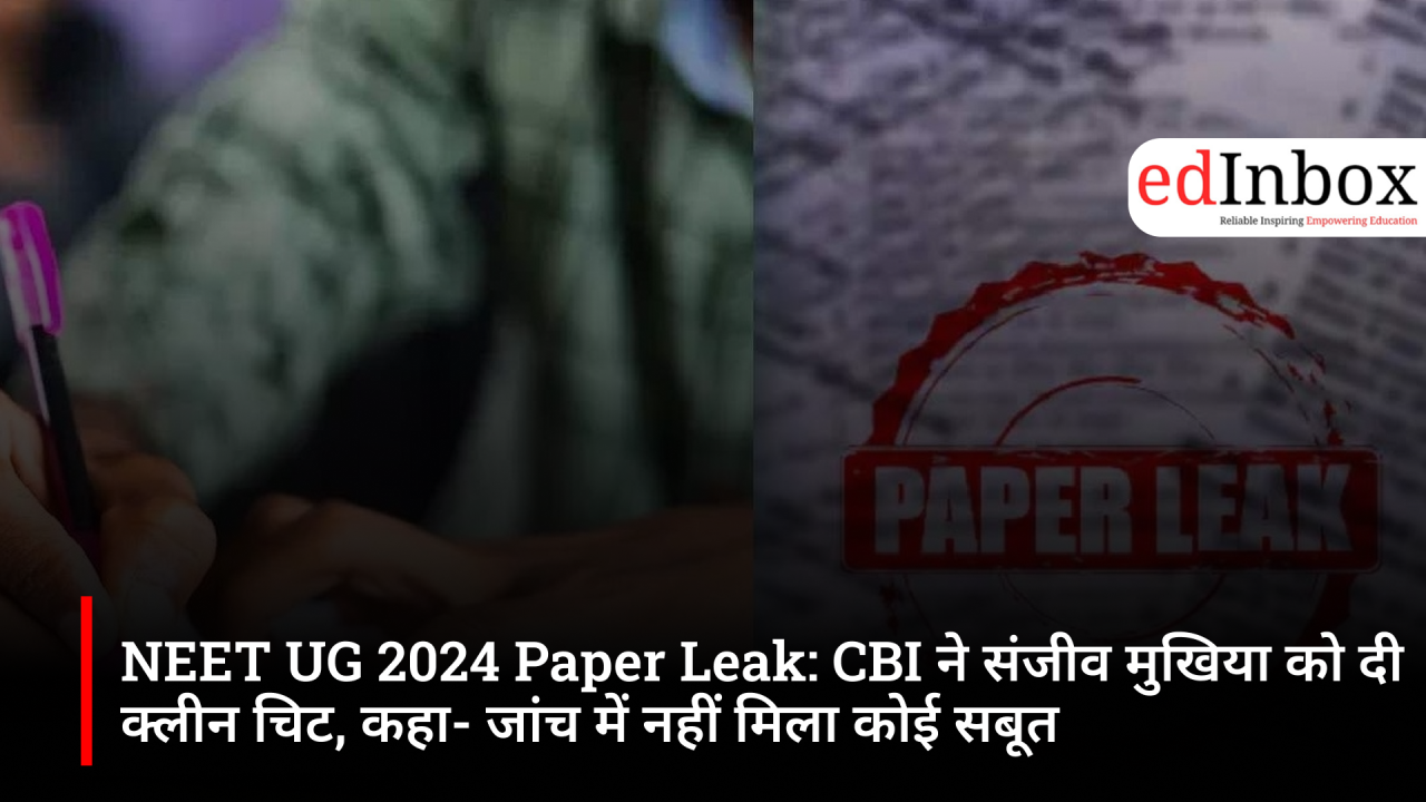 CBI Says No Evidence Against Sanjeev Mukhiya in NEET UG 2024 Paper Leak Case, No Chargesheet Filed