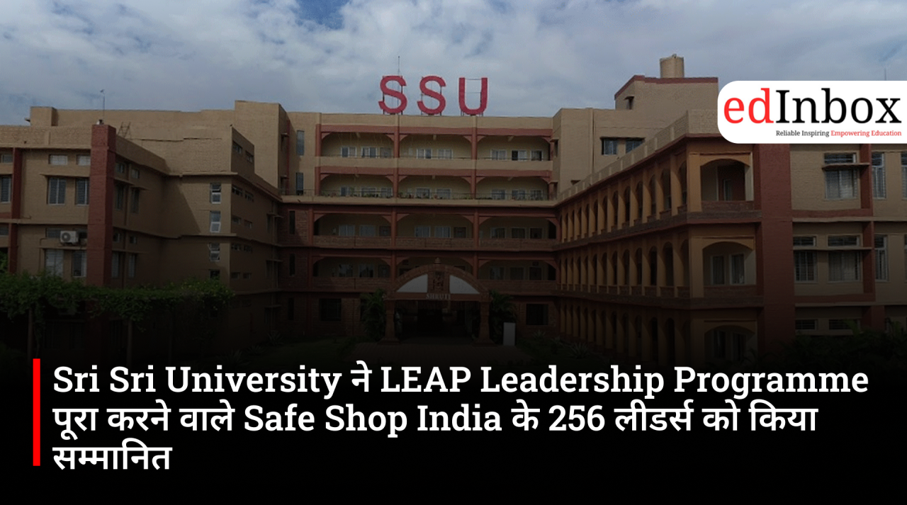 Sri Sri University Honours 256 Safe Shop India Leaders on Successful Completion of LEAP Leadership Programme