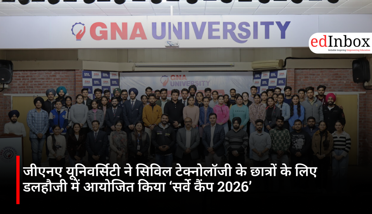 GNA University organized a 'Survey Camp 2026' in Dalhousie for Civil Technology students