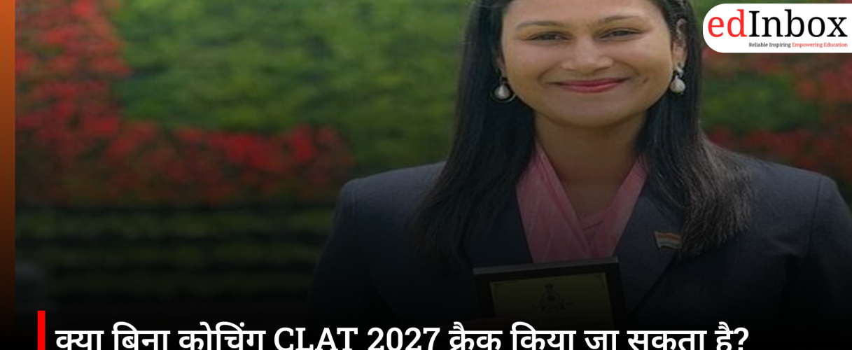 Can CLAT 2027 be cracked without coaching? Find out what is more important for success than coaching