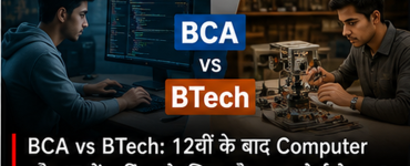 BCA vs BTech After 12th: Which Computer and IT Course Is Better for Your Career?