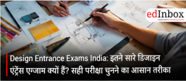 Design Entrance Exams in India: How to Choose the Right Exam for Your Design Career?