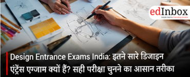 Design Entrance Exams in India: How to Choose the Right Exam for Your Design Career?