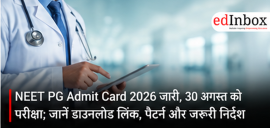 NEET PG Admit Card 2026 Released: Exam on August 30, Check Download Steps, Pattern and Guidelines