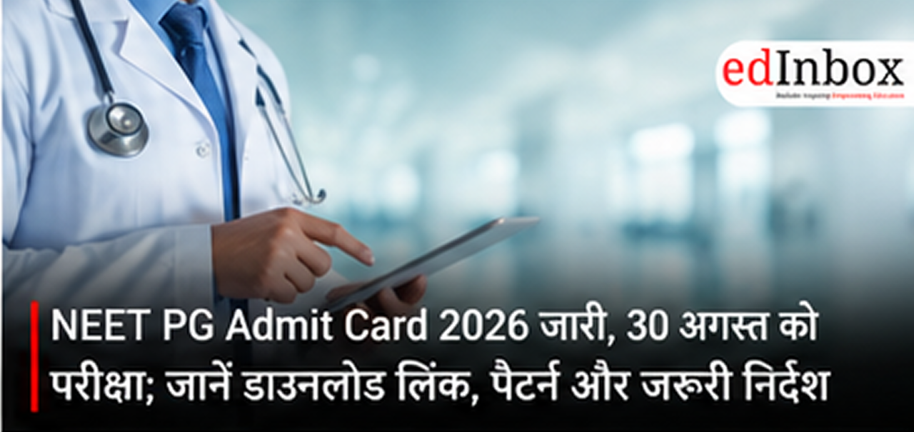 NEET PG Admit Card 2026 Released: Exam on August 30, Check Download Steps, Pattern and Guidelines