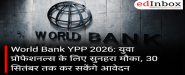 World Bank YPP 2026: A golden opportunity for young professionals; applications open until September 30