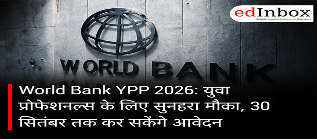 World Bank YPP 2026: A golden opportunity for young professionals; applications open until September 30