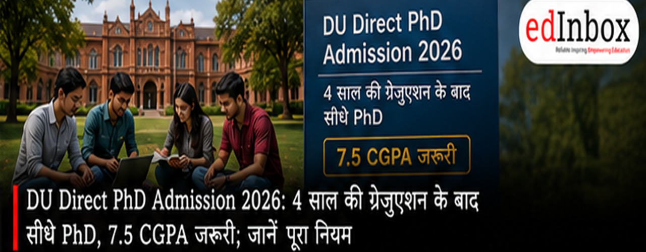 DU Direct PhD Admission 2026: 4-Year UG Graduates Can Apply Without a Master’s Degree