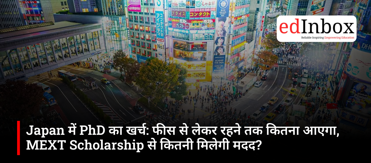 PhD in Japan for Indian Students: Tuition Fees, Living Costs and MEXT Scholarship