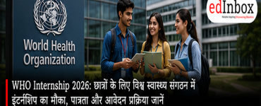 WHO Internship 2026: Eligibility, Stipend, Duration and How to Apply