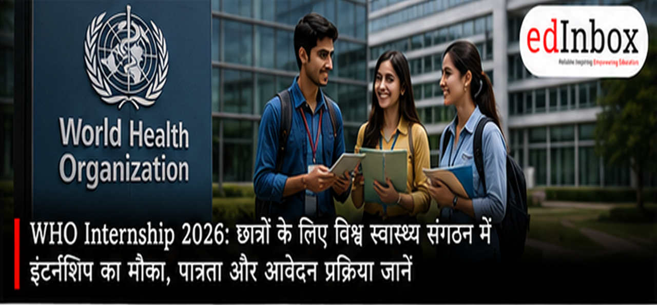 WHO Internship 2026: Eligibility, Stipend, Duration and How to Apply