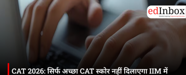 CAT 2026 Admission Changes: Why a High CAT Score Alone May Not Guarantee an IIM Seat