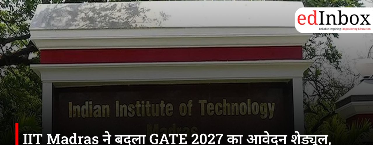 GATE 2027 Registration Schedule Revised: IIT Madras Delays GOAPS Application Process, Check New Dates 