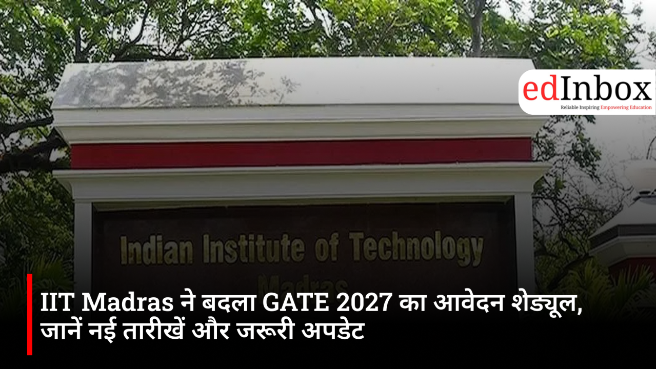 GATE 2027 Registration Schedule Revised: IIT Madras Delays GOAPS Application Process, Check New Dates 