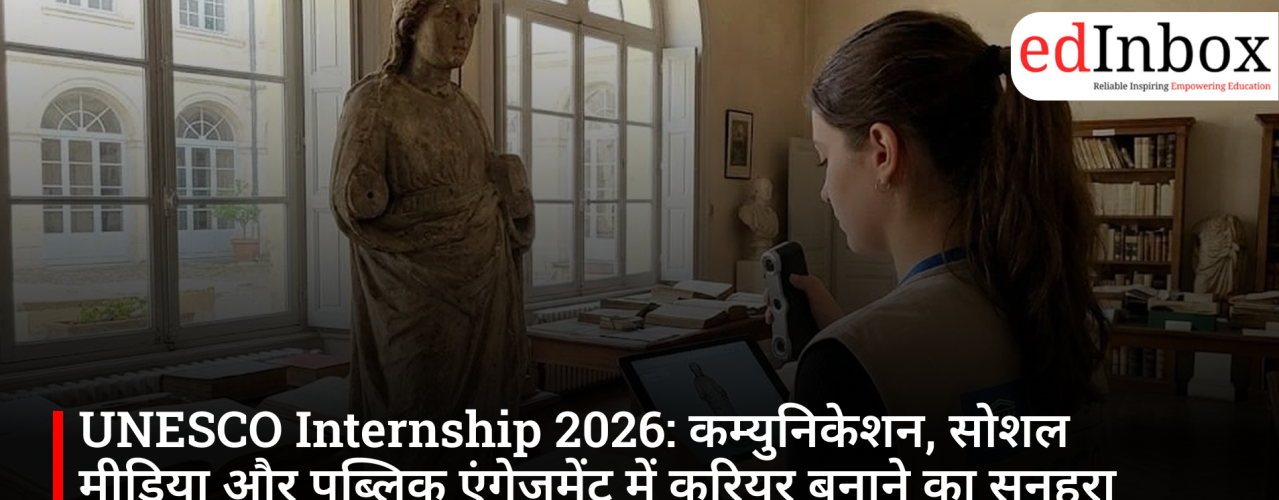 UNESCO Communications and Public Engagement Internship 2026: Applications Open for Students and Recent Graduates 