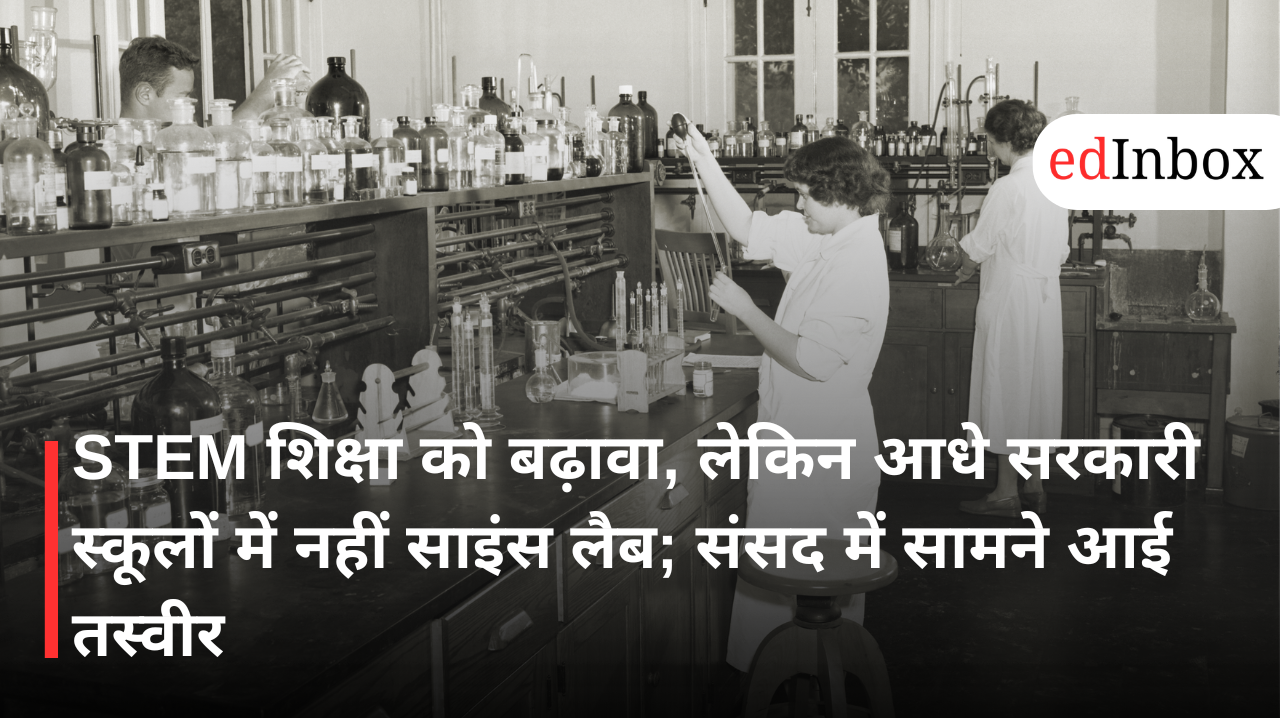 Push for STEM education, yet half of government schools lack science labs; picture emerges in Parliament 